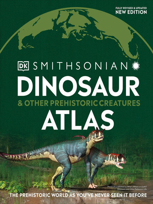 Title details for Dinosaur and Other Prehistoric Creatures Atlas by DK - Wait list